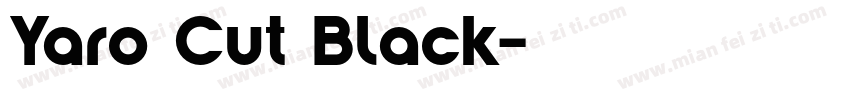 Yaro Cut Black字体转换